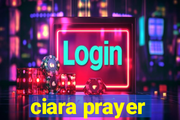 ciara prayer