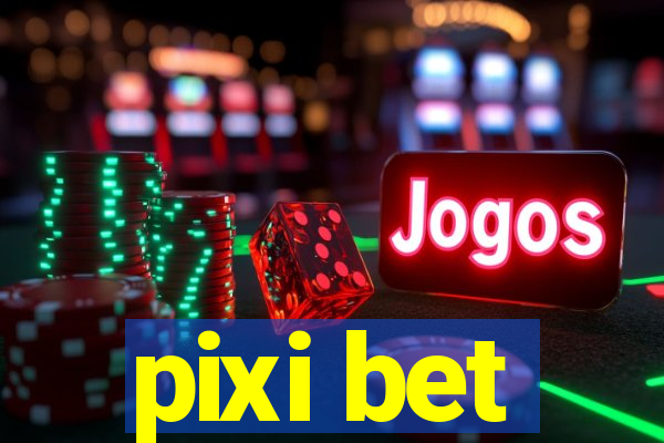 pixi bet