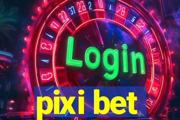 pixi bet