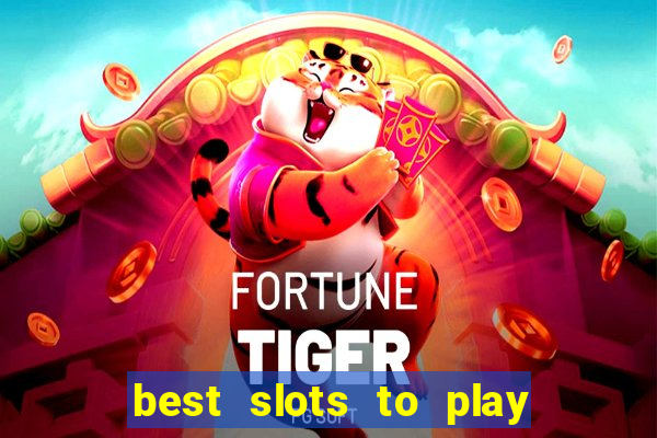 best slots to play at a casino