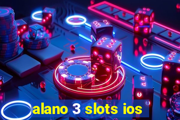 alano 3 slots ios