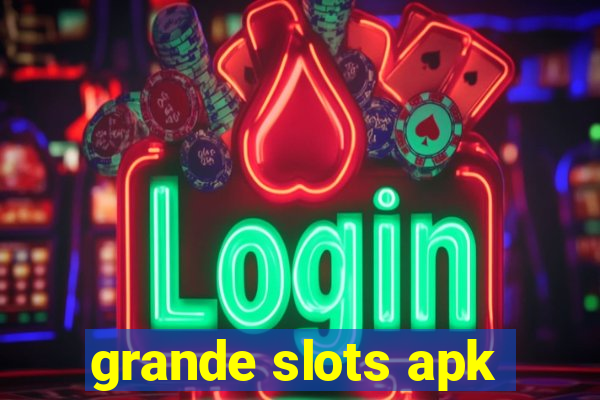 grande slots apk