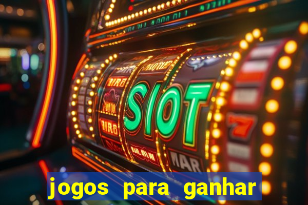 jogos para ganhar dinheiro slots