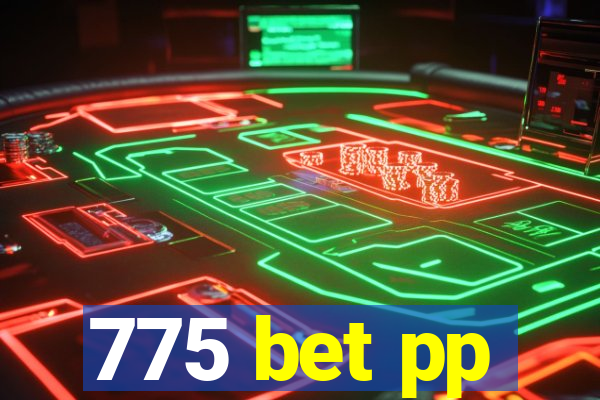 775 bet pp