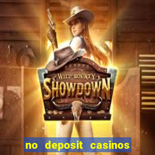 no deposit casinos free spins