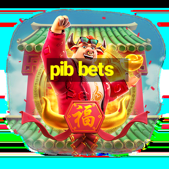 pib bets