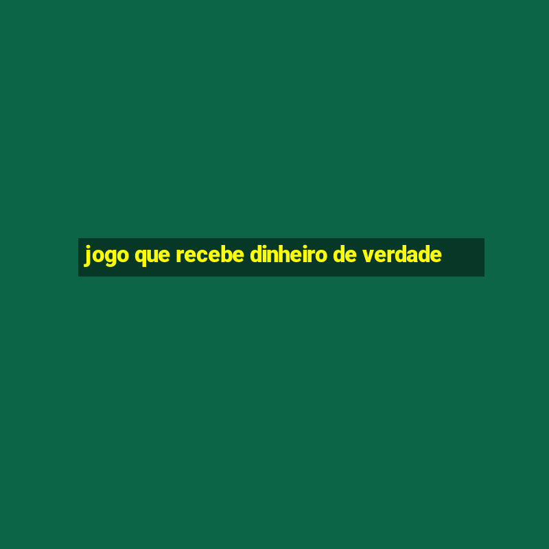 jogo que recebe dinheiro de verdade