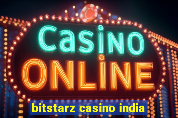 bitstarz casino india