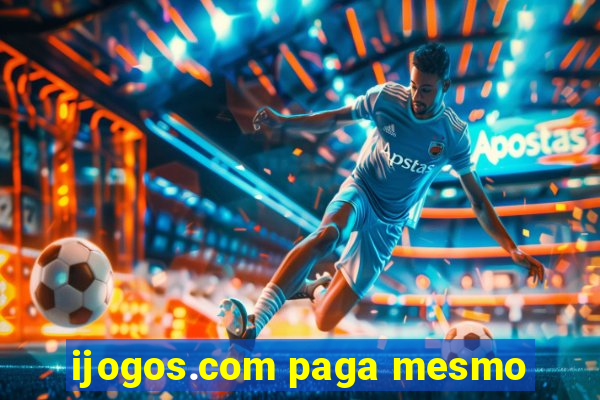 ijogos.com paga mesmo