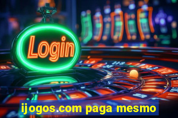 ijogos.com paga mesmo