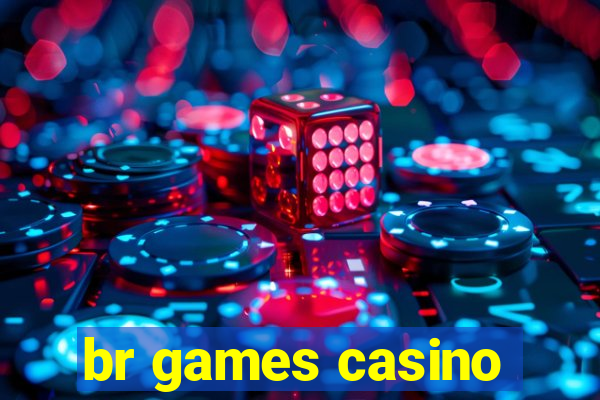 br games casino