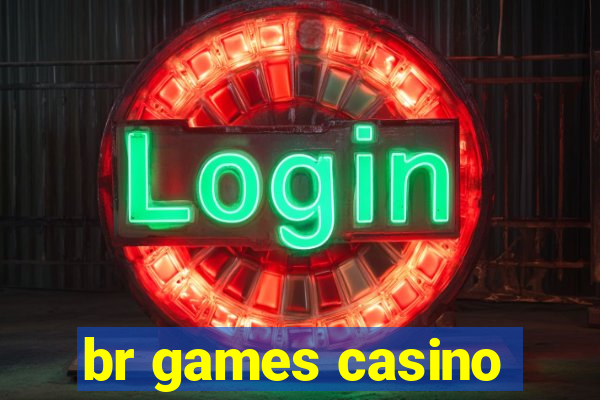 br games casino