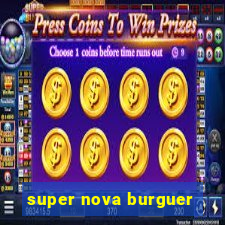 super nova burguer