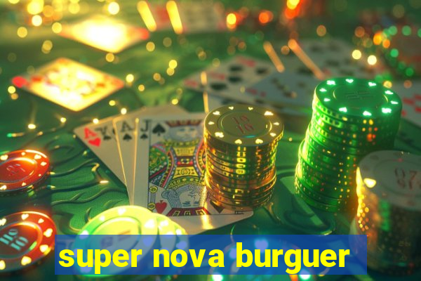 super nova burguer