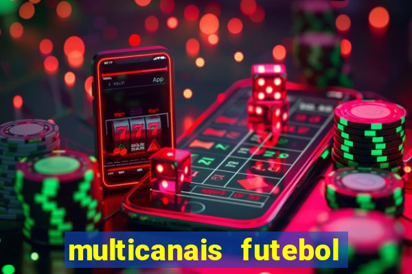 multicanais futebol real madrid