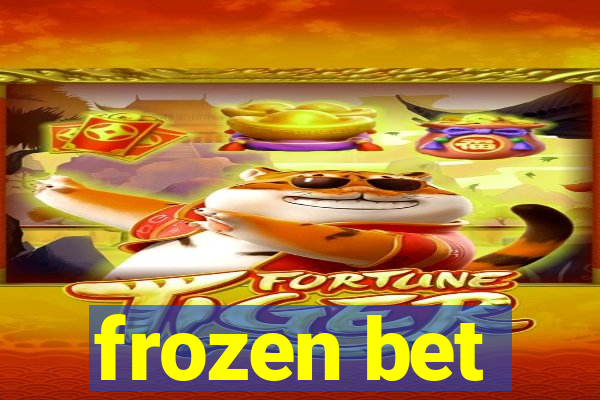 frozen bet