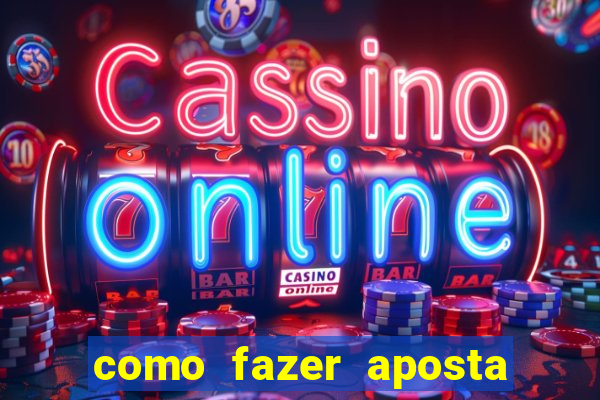 como fazer aposta no sportingbet