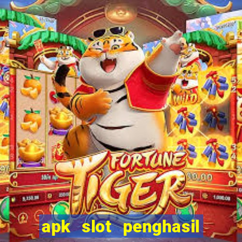 apk slot penghasil saldo dana