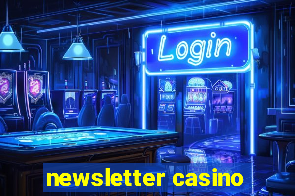 newsletter casino