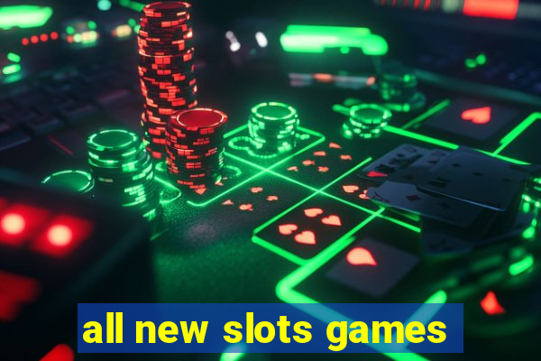 all new slots games