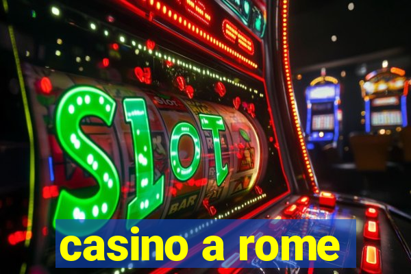 casino a rome