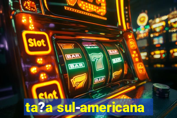 ta?a sul-americana