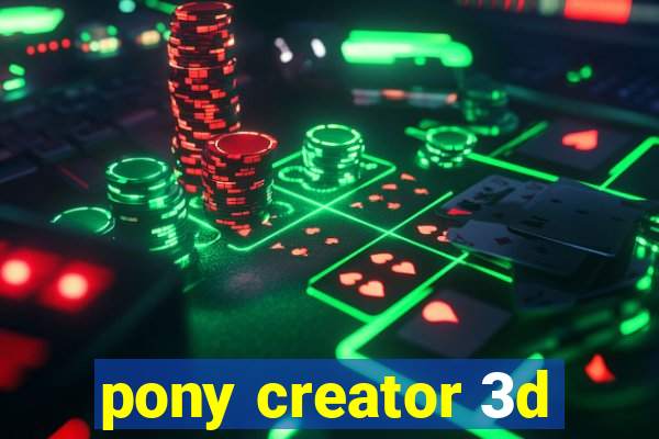 pony creator 3d