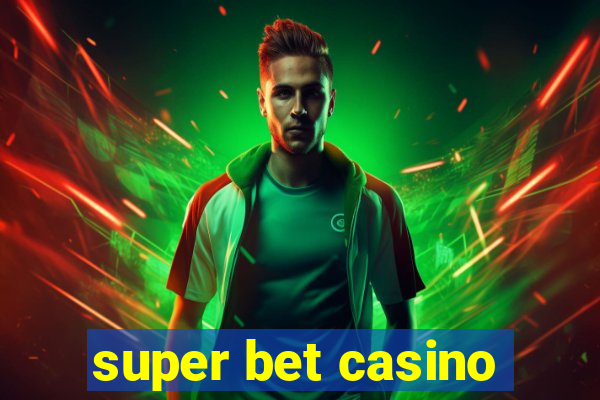 super bet casino