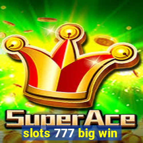 slots 777 big win