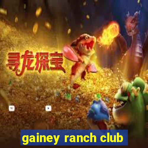 gainey ranch club