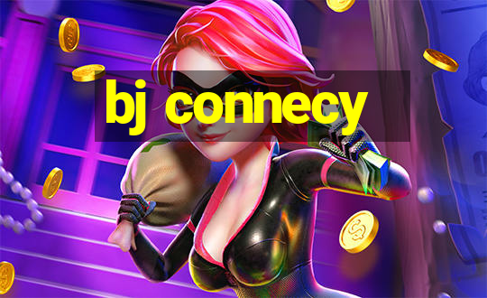 bj connecy