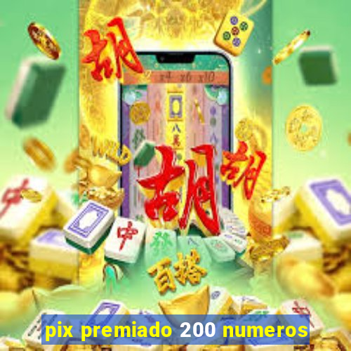 pix premiado 200 numeros