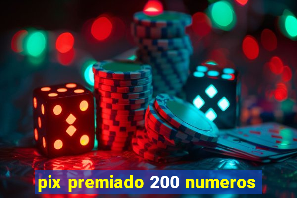 pix premiado 200 numeros