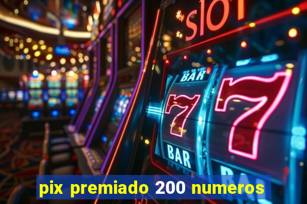 pix premiado 200 numeros