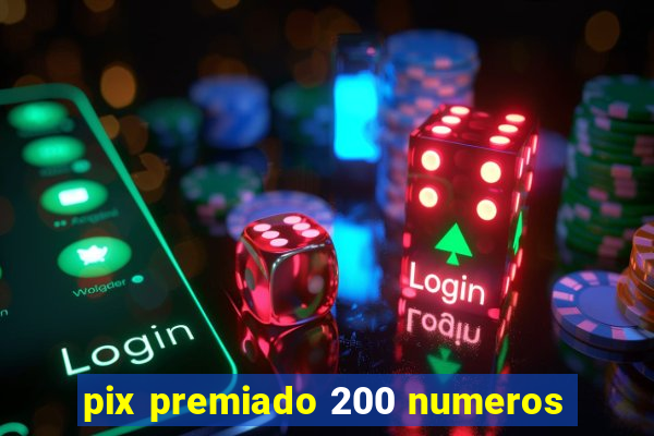 pix premiado 200 numeros