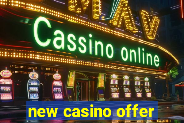 new casino offer