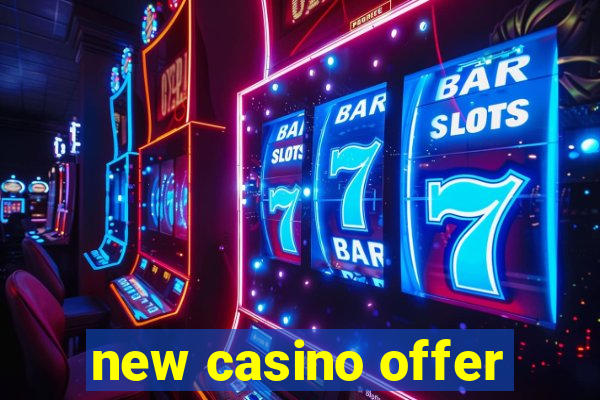 new casino offer