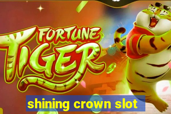 shining crown slot