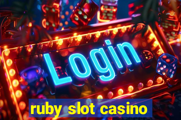 ruby slot casino