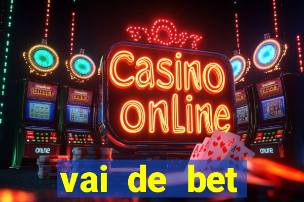 vai de bet deposito minimo