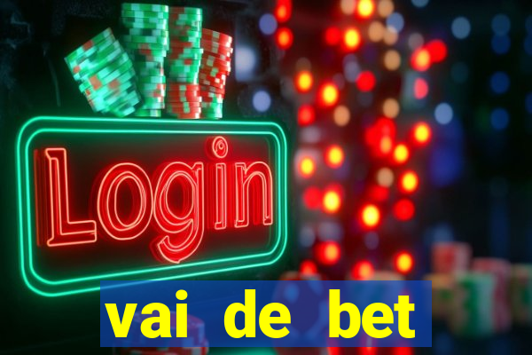 vai de bet deposito minimo