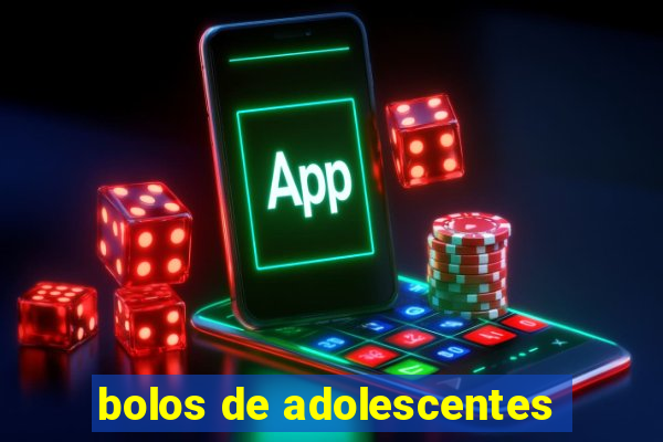 bolos de adolescentes