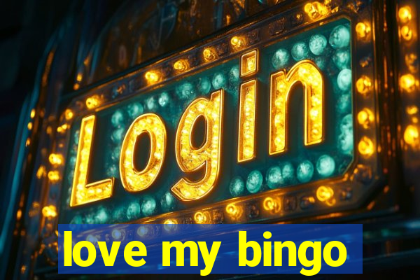 love my bingo