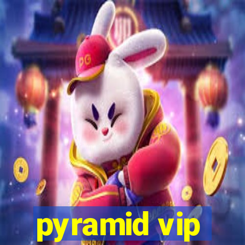 pyramid vip