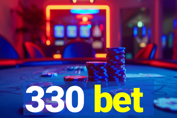 330 bet