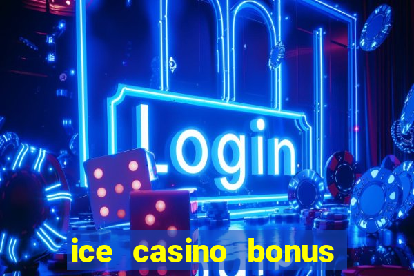 ice casino bonus sem deposito