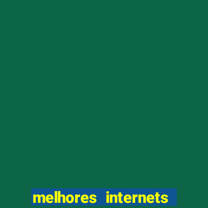 melhores internets para jogos