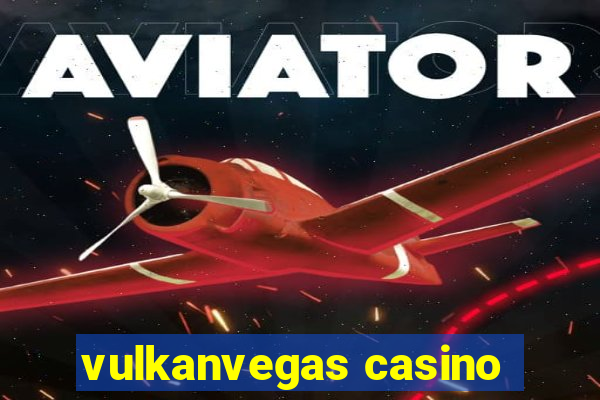 vulkanvegas casino