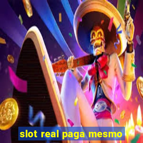 slot real paga mesmo