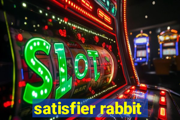 satisfier rabbit